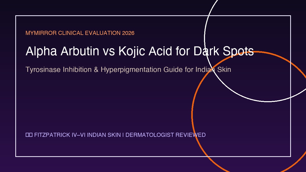 Alpha Arbutin vs Kojic Acid Dark Spots Guide